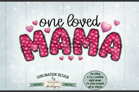 One Loved Mama Sublimation Design | Doodle Letter Design PNG Sublimation Ewe-N-Me Designs 