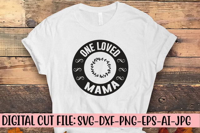 One Loved Mama SVG Cut File SVG Syaman 