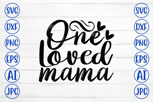 One Loved Mama SVG Cut File SVG Syaman 