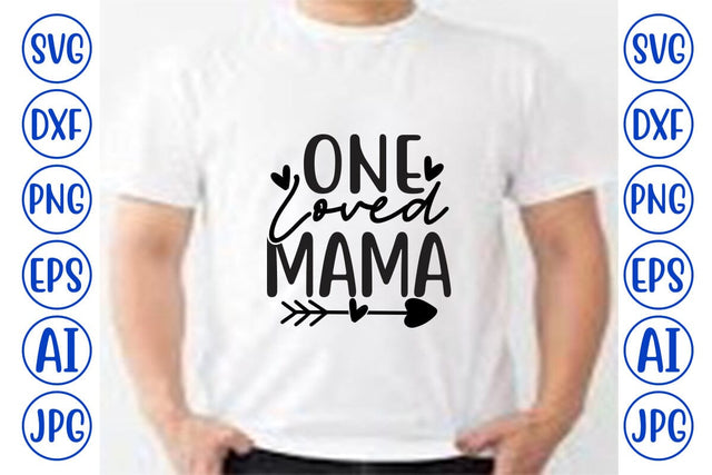One Loved Mama SVG Design SVG Syaman 