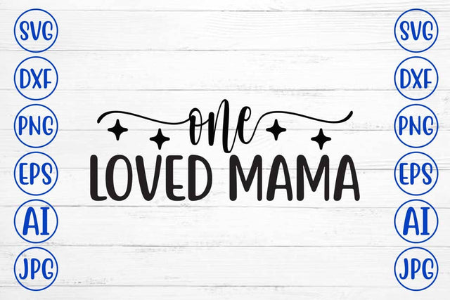 One Loved Mama SVG SVG Syaman 