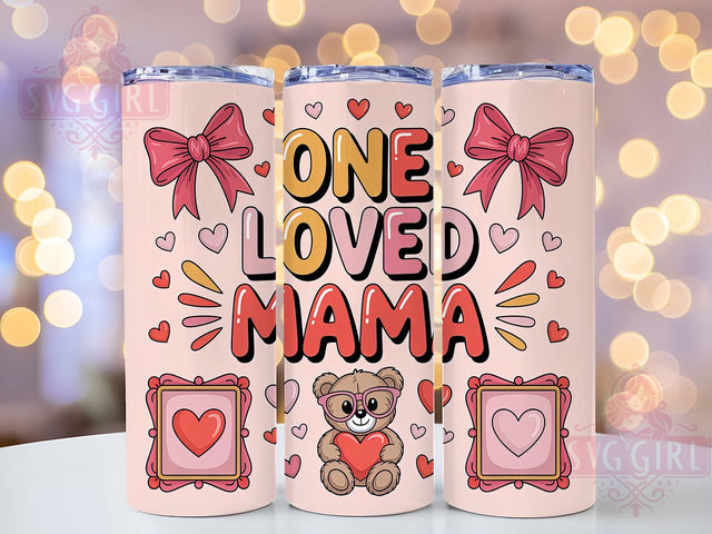 One Loved Mama Valentine Tumbler, Valentine Mama Wrap, Romantic Mom Cup, 20oz Sublimation Wrap, Stylish Valentine Design Tumbler, Artistic Mama Heart Cup, Whimsical Love Theme Wrap Sublimation SvggirlplusArt 