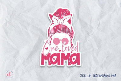 One Loved Mama, Valentine's Day Stickers Sublimation CraftLabSVG 