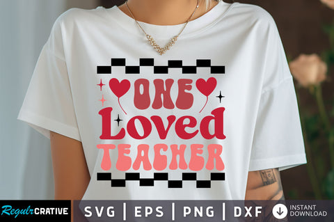 One loved teacher Svg Design SVG Regulrcrative 