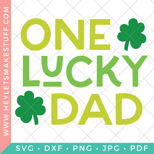 One Lucky Dad SVG Hey Let's Make Stuff 