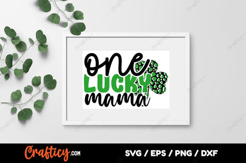 One lucky mama SVG Design SVG Designangry 