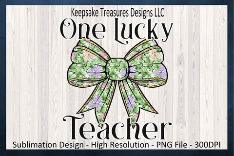 One Lucky Teacher Four Leaf Clover, St. Patrick's Day Coquette Bow, Sublimation PNG, Digital Download Sublimation Keepsake Treasures Designs LLC. 