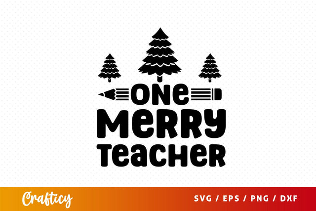One merry teacher Svg Design SVG Designangry 