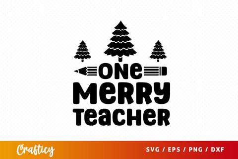 One merry teacher Svg Design SVG Designangry 