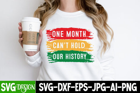One Month Can't Hold Our History SVG Design, Juneteenth Celebrating Black Freedom SVG Cut File, Juneteenth Celebrating Black Freedom SVG Design, Black History SVG Cut File SVG BlackCatsMedia 