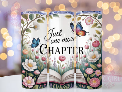 One More Chapter 20oz Tumbler, Reading Quote, Just One More Chapter, 20oz Sublimation, PNG Design, Literary Mug, Bibliophile Gift Sublimation SvggirlplusArt 