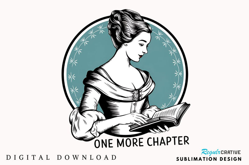 One More Chapter Funny Book Lover PNG Sublimation Design Sublimation Regulrcrative 