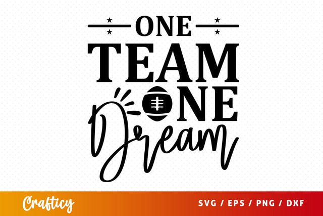 One team one dream svg Design SVG Designangry 