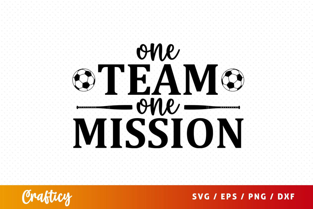 One team one mission SVG Design - So Fontsy