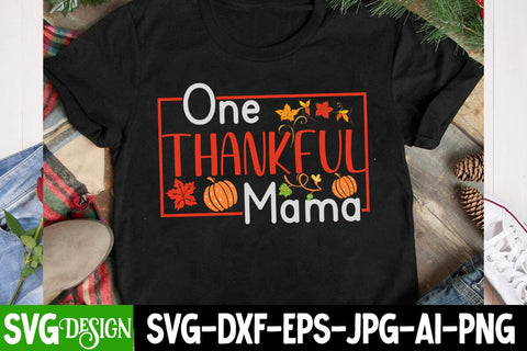 One Thankful Mama SVG Cut File ,One Thankful Mama SVG Design, Happy Thanksgiving Sublimation Design, Happy Thanksgiving Sublimation Bundle SVG BlackCatsMedia 