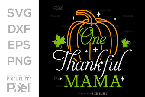 One Thankful Mama SVG Thanksgiving Bundle Happy Autumn Hello Fall Thanksgiving Quote PET 00906 SVG ETC Craft 