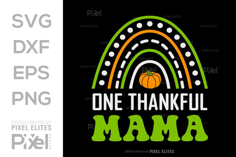 One Thankful Mama SVG Thanksgiving Bundle Happy Autumn Hello Fall Thanksgiving Quote PET 00906 SVG ETC Craft 