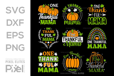 One Thankful Mama SVG Thanksgiving Bundle Happy Autumn Hello Fall Thanksgiving Quote PET 00906 SVG ETC Craft 