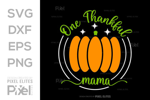 One Thankful Mama SVG Thanksgiving Bundle Happy Autumn Hello Fall Thanksgiving Quote PET 00906 SVG ETC Craft 