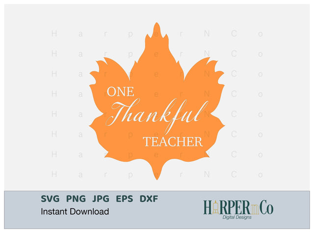 One Thankful Teacher Leaf SVG PNG Cut EPS File SVG HarperNCo 