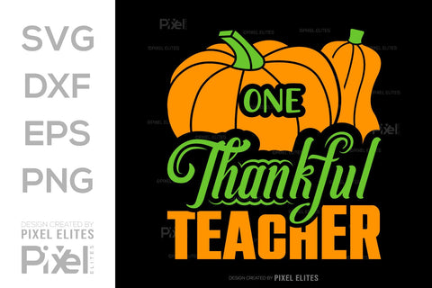 One Thankful Teacher SVG Thanksgiving Bundle Happy Autumn Hello Fall Thanksgiving Quote PET 00929 SVG ETC Craft 