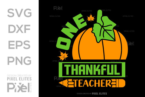 One Thankful Teacher SVG Thanksgiving Bundle Happy Autumn Hello Fall Thanksgiving Quote PET 00929 SVG ETC Craft 