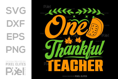 One Thankful Teacher SVG Thanksgiving Bundle Happy Autumn Hello Fall Thanksgiving Quote PET 00929 SVG ETC Craft 