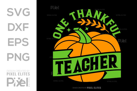 One Thankful Teacher SVG Thanksgiving Bundle Happy Autumn Hello Fall Thanksgiving Quote PET 00929 SVG ETC Craft 