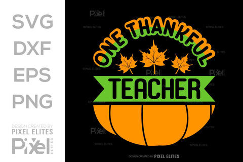 One Thankful Teacher SVG Thanksgiving Bundle Happy Autumn Hello Fall Thanksgiving Quote PET 00929 SVG ETC Craft 