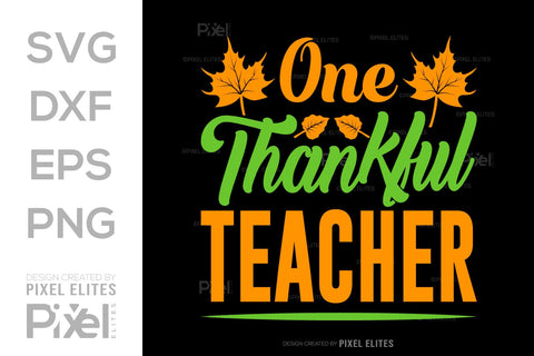 One Thankful Teacher SVG Thanksgiving Bundle Happy Autumn Hello Fall Thanksgiving Quote PET 00929 SVG ETC Craft 