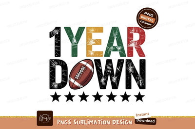 One Year Down Football Graphic Illustration Sublimation Designangry 