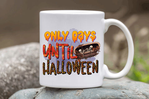 Only days until halloween Sublimation Design Sublimation Regulrcrative 