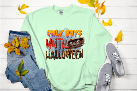 Only days until halloween Sublimation Design Sublimation Regulrcrative 