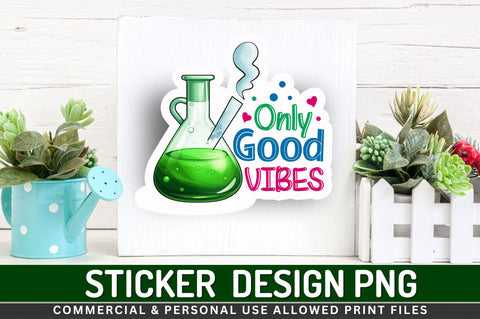 Only good vibes Sticker Design Sublimation Regulrcrative 