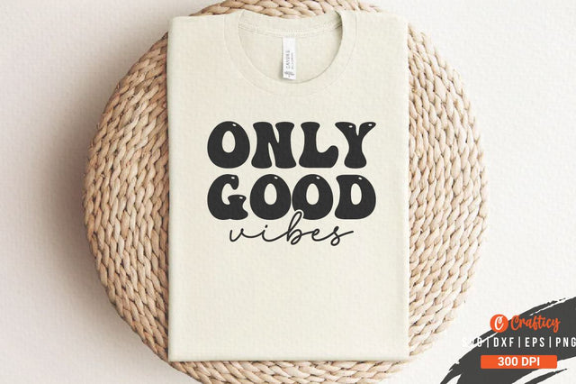 Only good vibes SVG Design SVG Designangry 