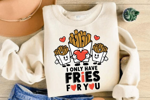 Only Have Fries For you Sublimation Design Sublimation Regulrcrative 