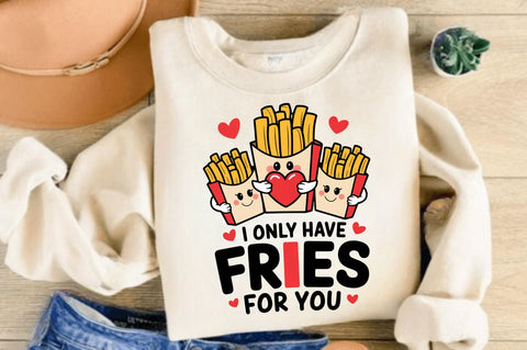 Only Have Fries For you Sublimation Design Sublimation Regulrcrative 