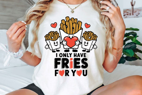 Only Have Fries For you Sublimation Design Sublimation Regulrcrative 