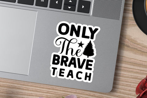 Only The Brave Teach SVG Angelina750 