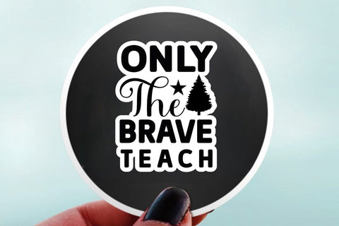 Only The Brave Teach SVG Angelina750 