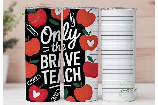 Only The Brave Teach Tumbler Wrap Sublimation PixelChick 