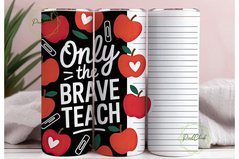 Only The Brave Teach Tumbler Wrap Sublimation PixelChick 