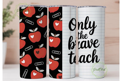 Only The Brave Teach Tumbler Wrap Sublimation PixelChick 