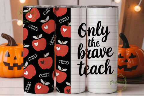 Only The Brave Teach Tumbler Wrap Sublimation PixelChick 