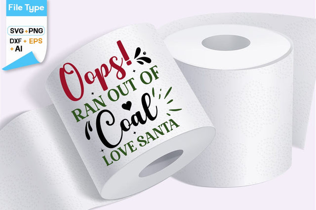 Oops! Ran Out Of Coal Love Santa SVG Design, Christmas Toilet Paper SVG Design, Christmas SVG Design SVGs, Food & Drink, Print & Cut, Quotes and Sayings SVG DesignPlante 503 