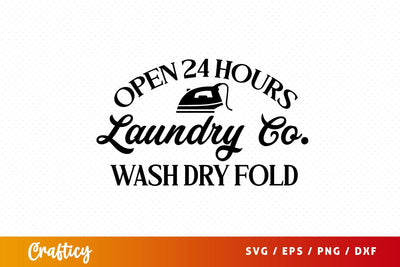 Open 24 hours laundry co. wash dry fold SVG Design SVG Designangry 