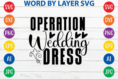 Operation Wedding Dress SVG DESIGN SVG Rafiqul20606 