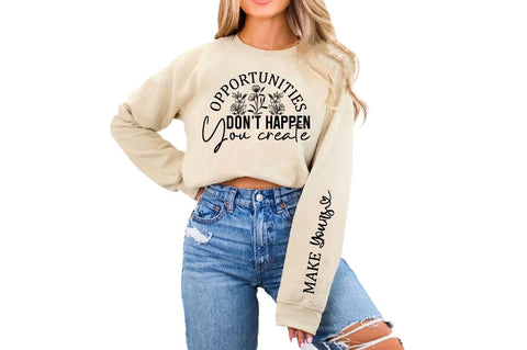 Opportunities Don't Happen You Create SVG Sleeve Design SVG Designangry 