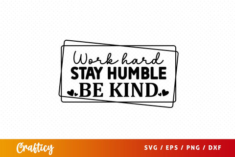Ork hard stay humble be kind SVG Design SVG Designangry 