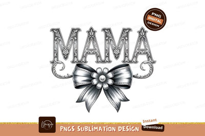 Ornate Mama Design With Bow Illustration Sublimation Designangry 